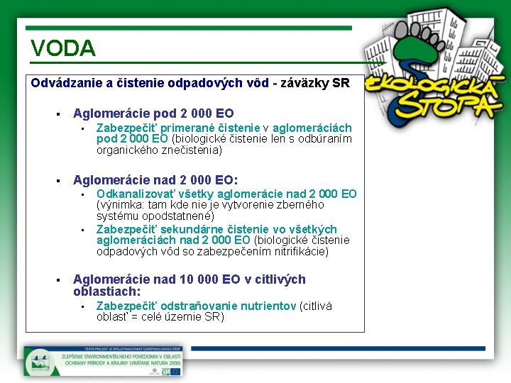 VODA Odvádzanie a čistenie odpadových vôd - záväzky SR § Aglomerácie pod 2 000