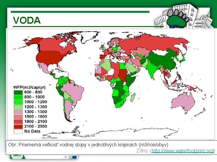 VODA Obr. Priemerná veľkosť vodnej stopy v jednotlivých krajinách (m 3/rok/obyv) Zdroj: (http: //www.