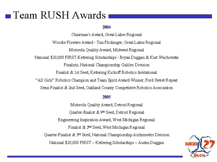 Team RUSH Awards 2004 Chairman's Award, Great Lakes Regional Woodie Flowers Award - Tim
