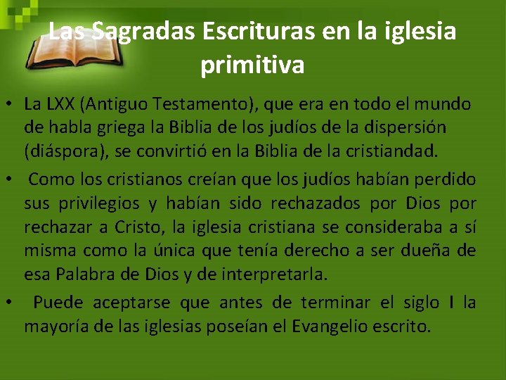 Las Sagradas Escrituras en la iglesia primitiva • La LXX (Antiguo Testamento), que era