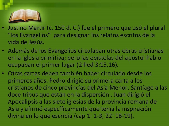  • Justino Mártir (c. 150 d. C. ) fue el primero que usó