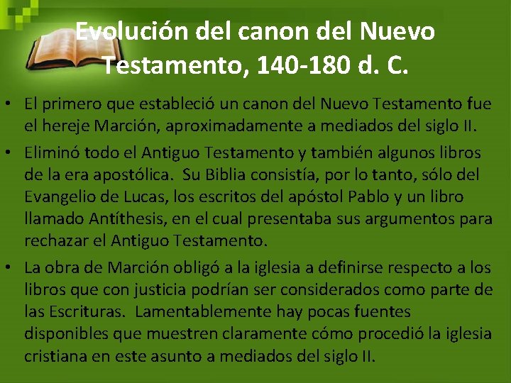 Evolución del canon del Nuevo Testamento, 140 -180 d. C. • El primero que