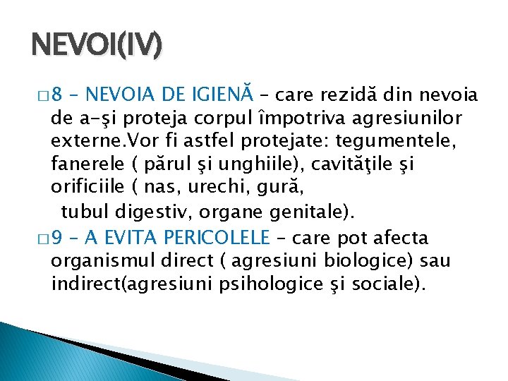 NEVOI(IV) � 8 – NEVOIA DE IGIENĂ – care rezidă din nevoia de a-şi