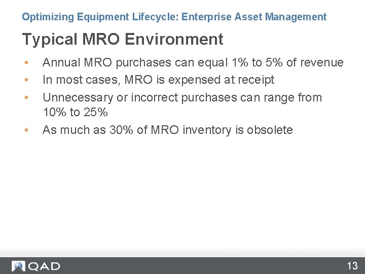 Optimizing Equipment Lifecycle: Enterprise Asset Management Typical MRO Environment • • Annual MRO purchases