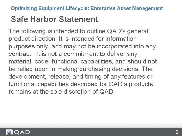 Optimizing Equipment Lifecycle: Enterprise Asset Management Safe Harbor Statement The following is intended to