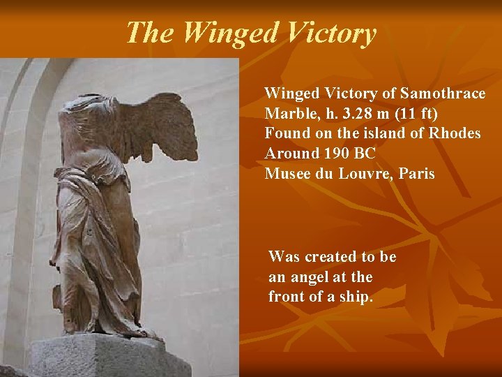 The Winged Victory of Samothrace Marble, h. 3. 28 m (11 ft) Found on