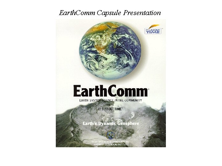 Earth. Comm Capsule Presentation 