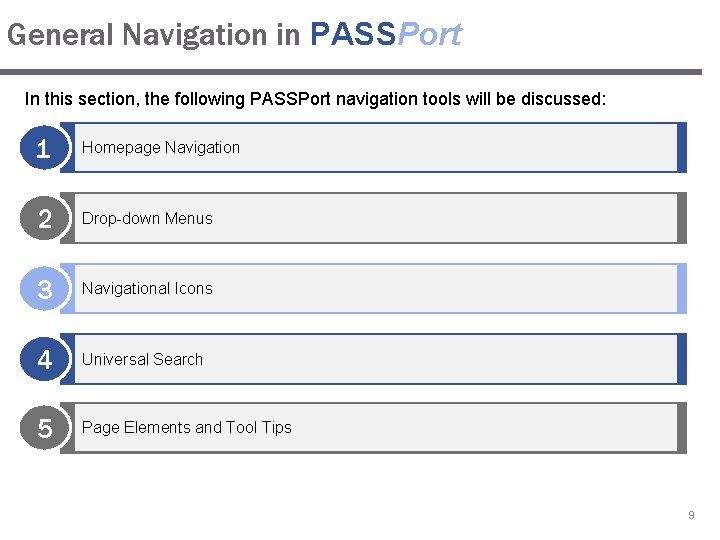 General Navigation in PASSPort In this section, the following PASSPort navigation tools will be General Navigation in PASSPort In this section, the following PASSPort navigation tools will be