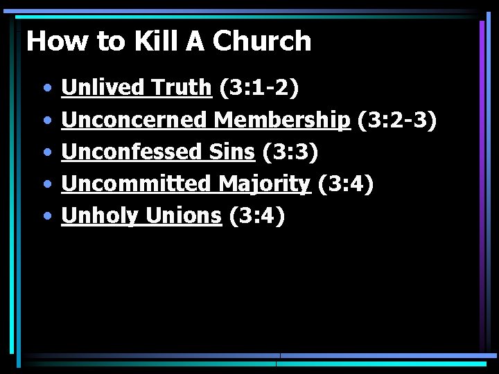 How to Kill A Church • • • Unlived Truth (3: 1 -2) Unconcerned