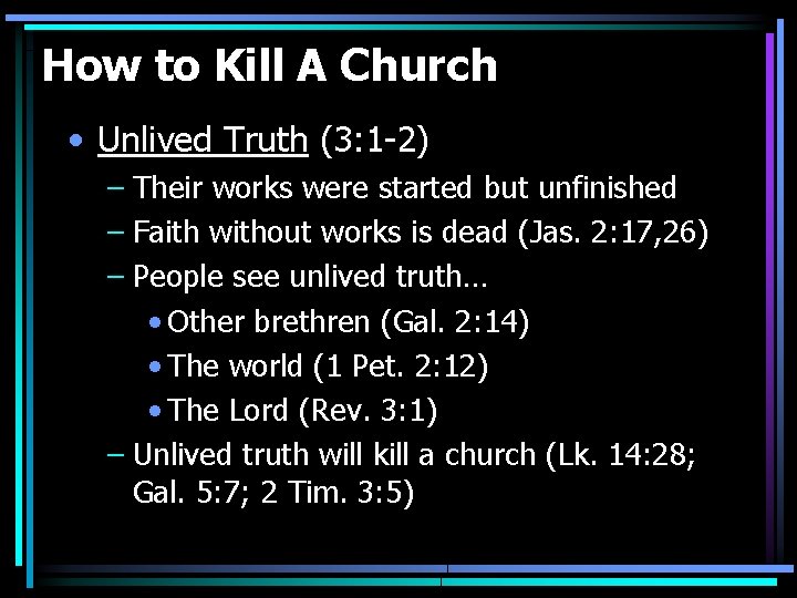 How to Kill A Church • Unlived Truth (3: 1 -2) – Their works