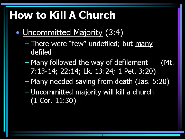 How to Kill A Church • Uncommitted Majority (3: 4) – There were “few”