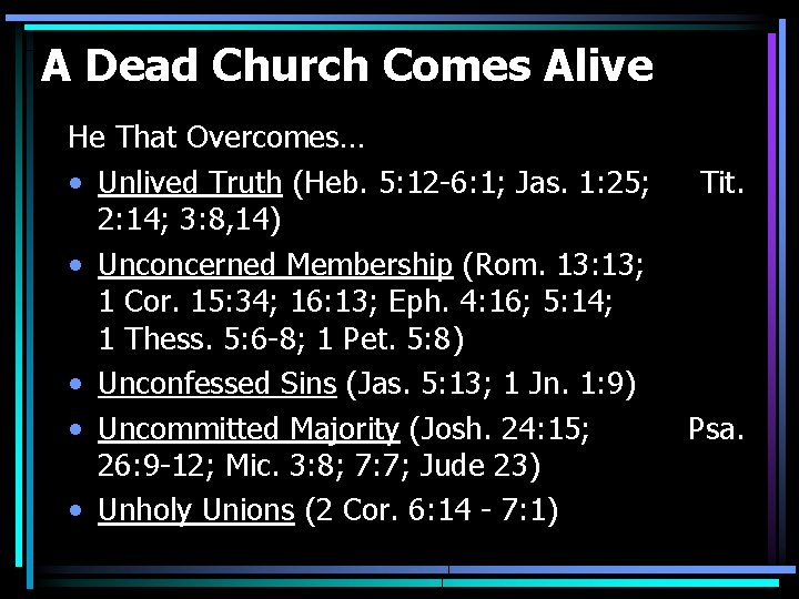 A Dead Church Comes Alive He That Overcomes… • Unlived Truth (Heb. 5: 12
