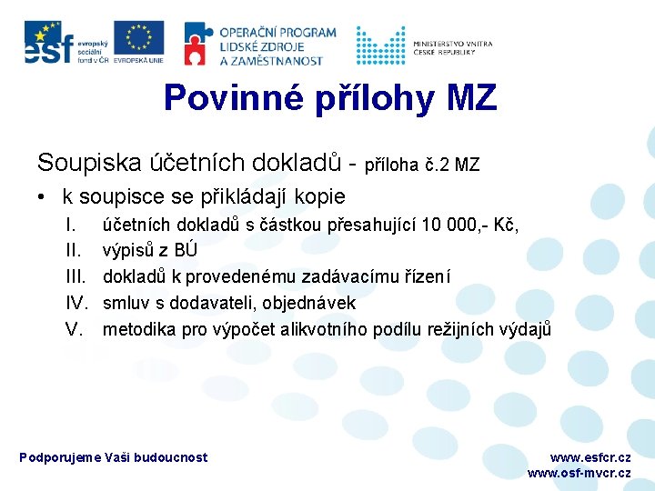 Povinné přílohy MZ Soupiska účetních dokladů - příloha č. 2 MZ • k soupisce