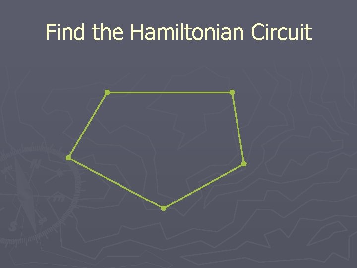 Find the Hamiltonian Circuit 
