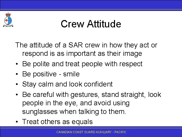 Crew Attitude The attitude of a SAR crew in how they act or respond