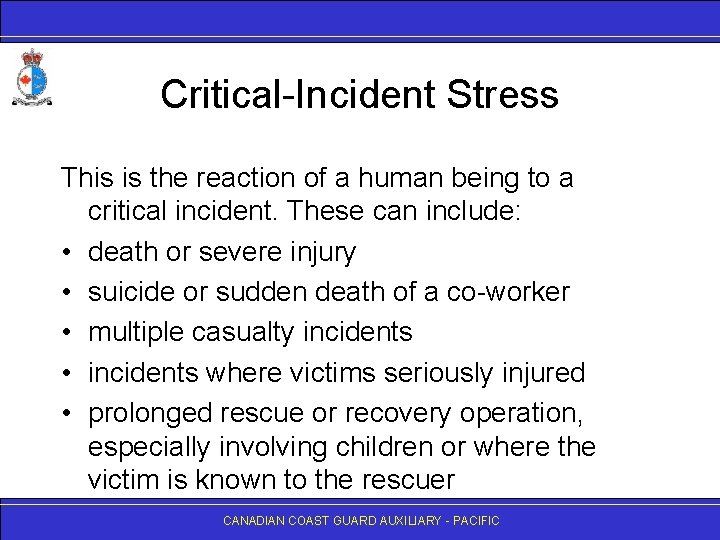 Critical-Incident Stress This is the reaction of a human being to a critical incident.