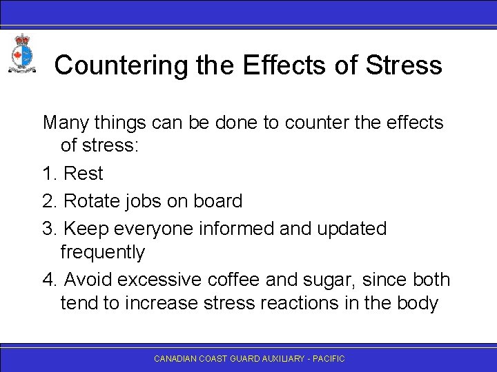 Countering the Effects of Stress Many things can be done to counter the effects