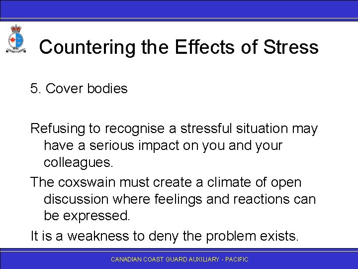 Countering the Effects of Stress 5. Cover bodies Refusing to recognise a stressful situation