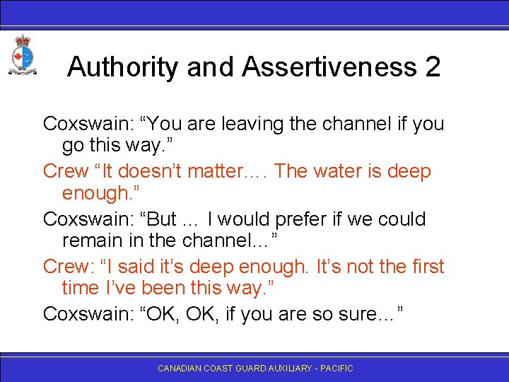 Authority and Assertiveness 2 Coxswain: “You are leaving the channel if you go this