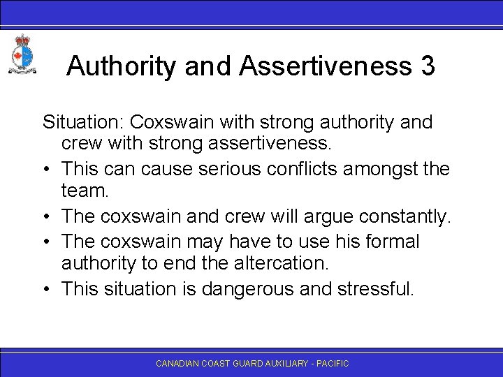 Authority and Assertiveness 3 Situation: Coxswain with strong authority and crew with strong assertiveness.