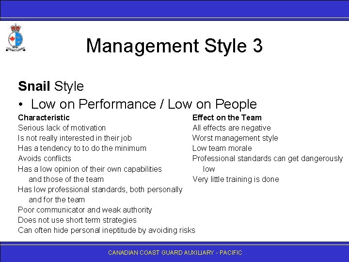 Management Style 3 Snail Style • Low on Performance / Low on People Characteristic