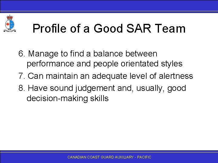 Profile of a Good SAR Team 6. Manage to find a balance between performance