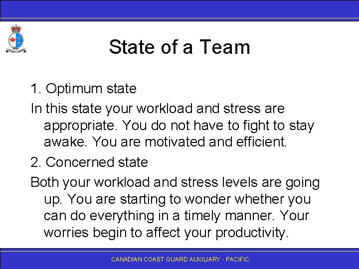 State of a Team 1. Optimum state In this state your workload and stress