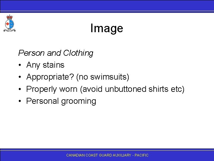 Image Person and Clothing • Any stains • Appropriate? (no swimsuits) • Properly worn