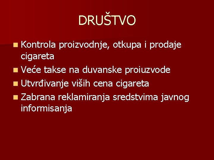 DRUŠTVO n Kontrola proizvodnje, otkupa i prodaje cigareta n Veće takse na duvanske proiuzvode