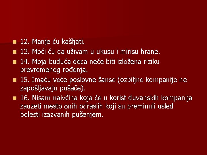 n n n 12. Manje ću kašljati. 13. Moći ću da uživam u ukusu