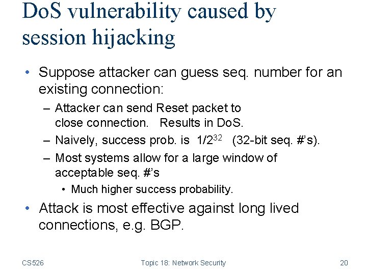 Do. S vulnerability caused by session hijacking • Suppose attacker can guess seq. number