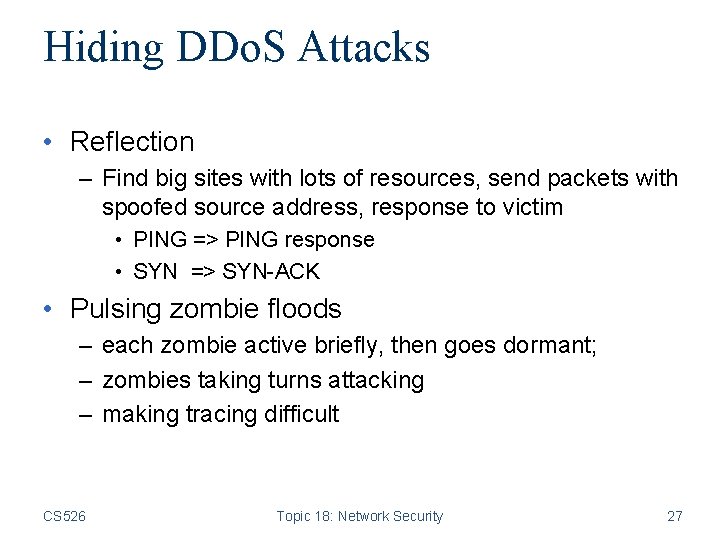 Hiding DDo. S Attacks • Reflection – Find big sites with lots of resources,