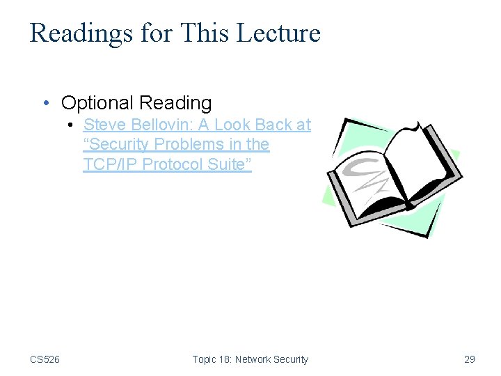 Readings for This Lecture • Optional Reading • Steve Bellovin: A Look Back at