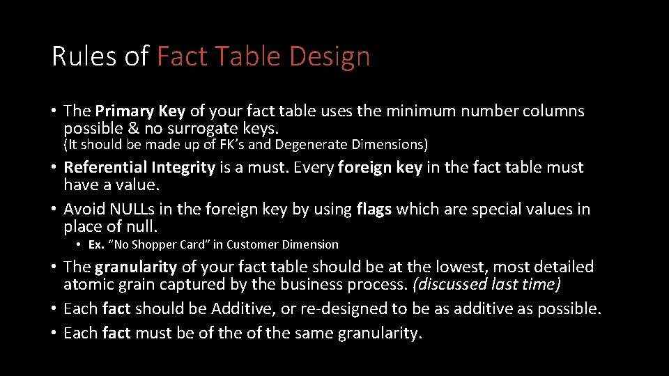 Rules of Fact Table Design • The Primary Key of your fact table uses