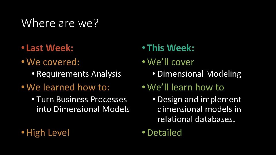 Where are we? • Last Week: • We covered: • Requirements Analysis • We