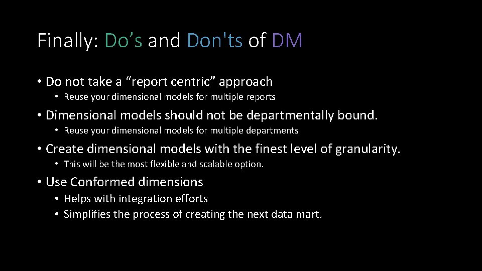 Finally: Do’s and Don'ts of DM • Do not take a “report centric” approach
