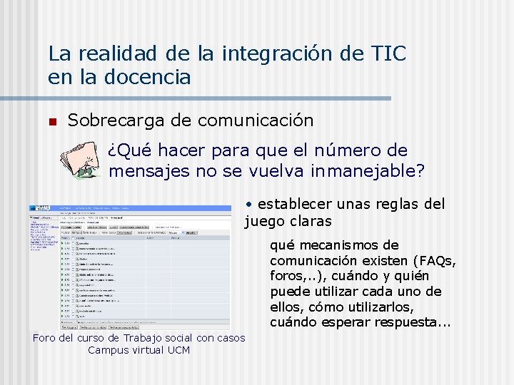 La realidad de la integración de TIC en la docencia n Sobrecarga de comunicación