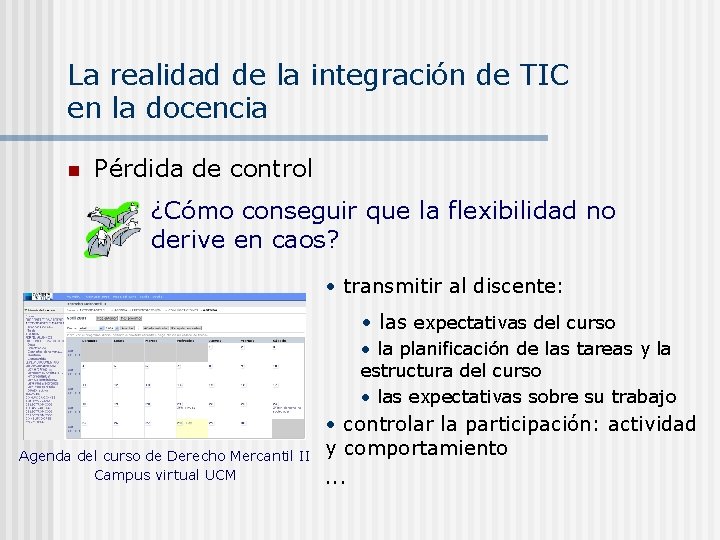 La realidad de la integración de TIC en la docencia n Pérdida de control