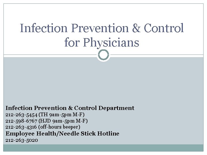 Infection Prevention & Control for Physicians Infection Prevention & Control Department 212 -263 -5454