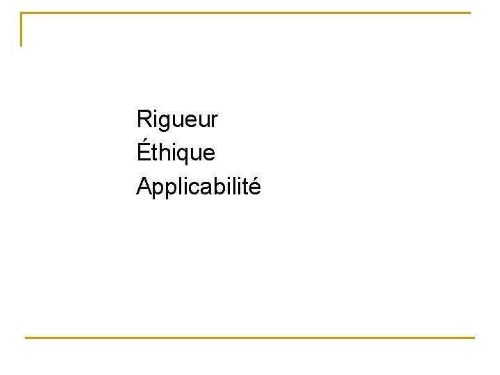 Rigueur Éthique Applicabilité 