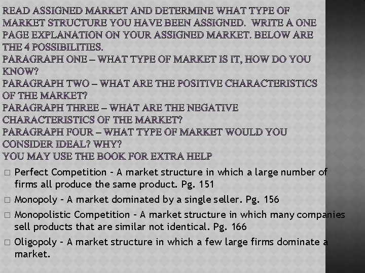 � Perfect Competition – A market structure in which a large number of firms