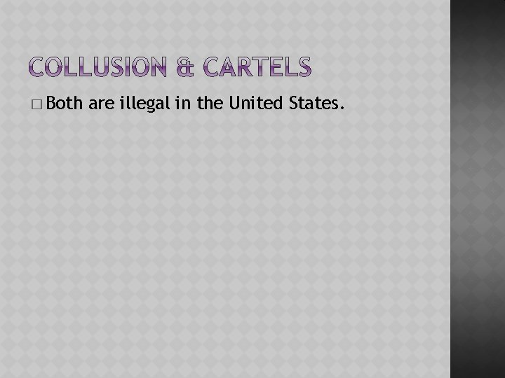 � Both are illegal in the United States. 