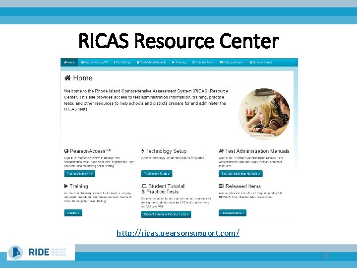 RICAS Resource Center http: //ricas. pearsonsupport. com/ 24 
