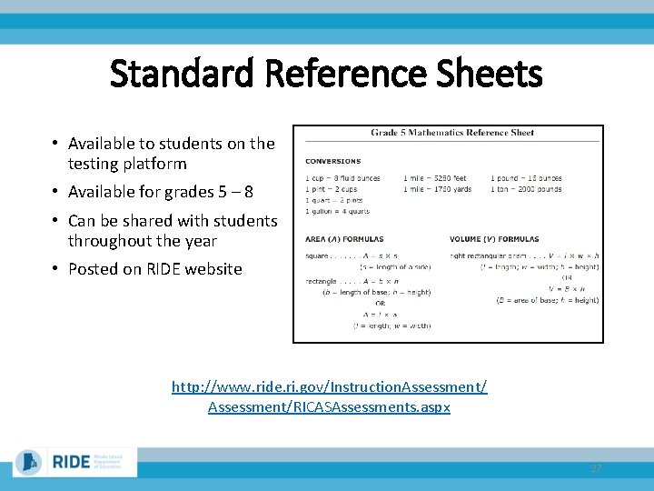 Standard Reference Sheets • Available to students on the testing platform • Available for