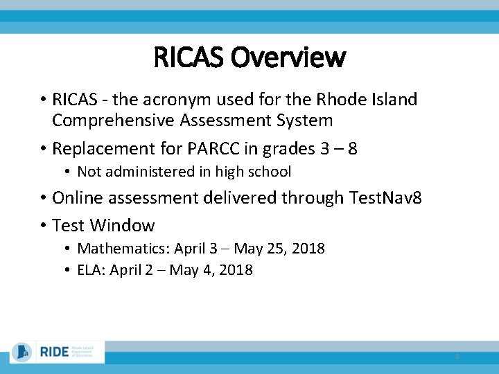 RICAS Overview • RICAS - the acronym used for the Rhode Island Comprehensive Assessment