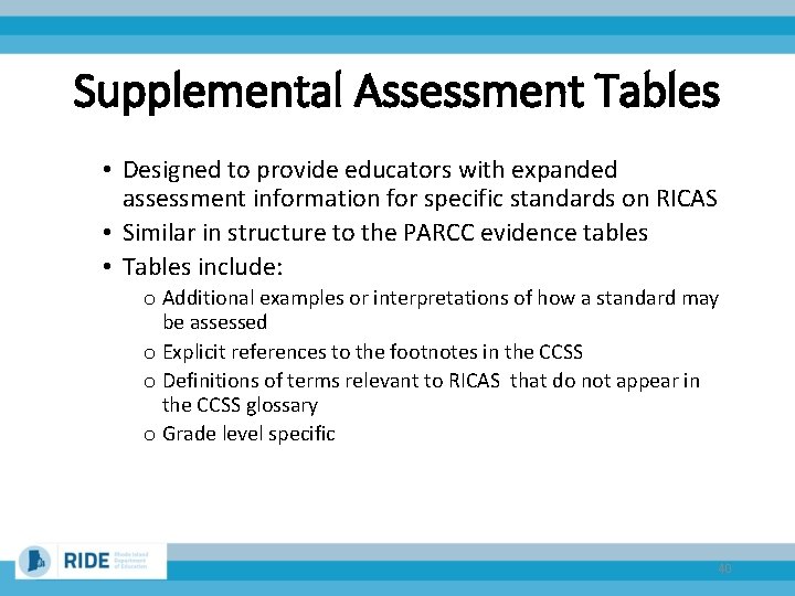 Supplemental Assessment Tables • Designed to provide educators with expanded assessment information for specific
