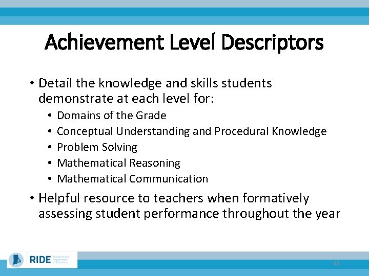 Achievement Level Descriptors • Detail the knowledge and skills students demonstrate at each level