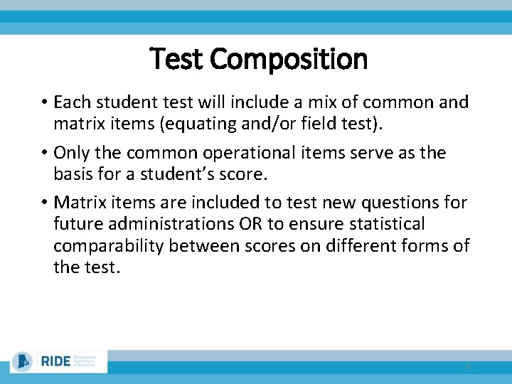 Test Composition • Each student test will include a mix of common and matrix
