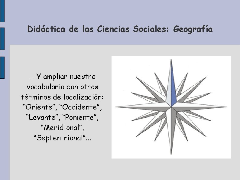 Didáctica de las Ciencias Sociales: Geografía … Y ampliar nuestro vocabulario con otros términos