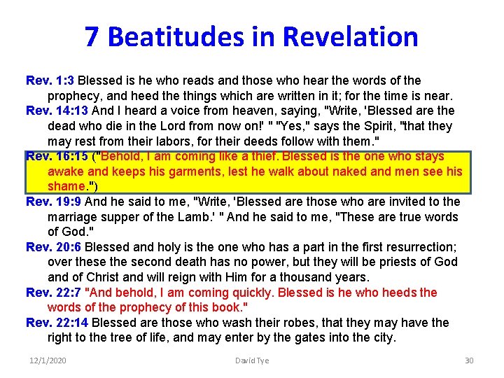 7 Beatitudes in Revelation Rev. 1: 3 Blessed is he who reads and those